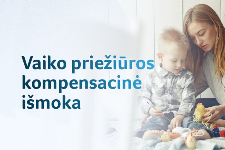 Siūloma išplėsti šeimų, kurios galėtų gauti vaiko priežiūros kompensacinę išmoką, ratą