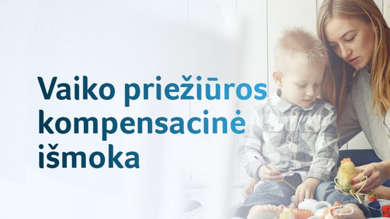 Siūloma išplėsti šeimų, kurios galėtų gauti vaiko priežiūros kompensacinę išmoką, ratą