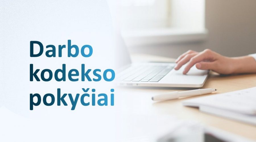Darbo kodekso pokyčiai: stiprinama darbuotojų apsauga ir kolektyviniai darbo santykiai