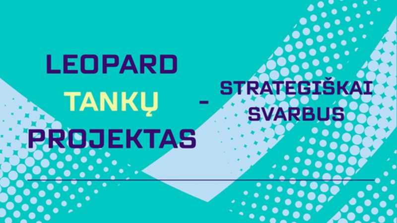 „Leopard 2A8“ tankų surinkimo Lietuvoje projektas pripažintas strategiškai svarbiu