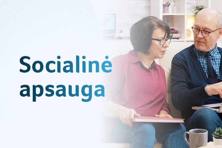 Socialinių garantijų stiprinimas: pokyčiai palies tūkstančius žmonių